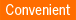 Convenient